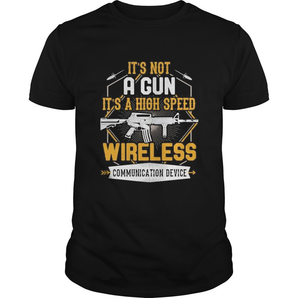 Its Not A Gun Wireless Communication Device Funny T-Shirt